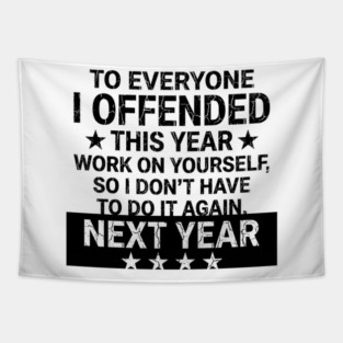 To Everyone I Offended This Year Sarcastic Gift Tapestry