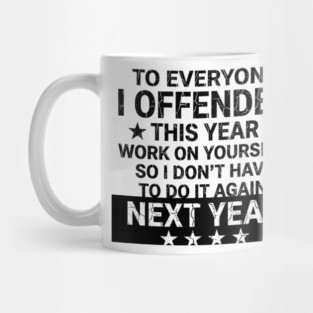 To Everyone I Offended This Year Sarcastic Gift Mug