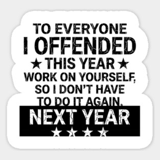 To Everyone I Offended This Year Sarcastic Gift Magnet