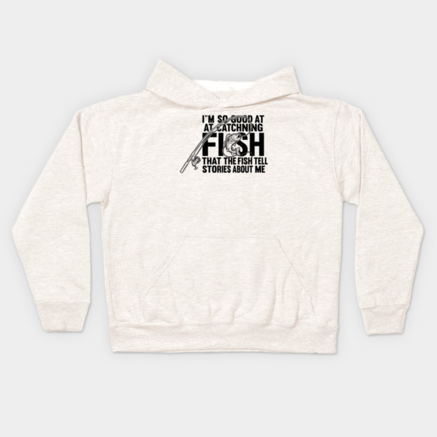 I'm So Good At Catching Fish Angler Kids Hoodie by ArtistTee ⭐⭐⭐⭐⭐