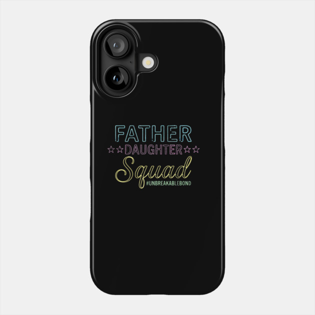 Father Daughter Squad Family Phone Case by ArtistTee ⭐⭐⭐⭐⭐