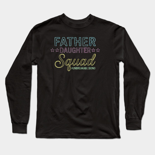 Father Daughter Squad Family Long Sleeve T-Shirt by ArtistTee ⭐⭐⭐⭐⭐