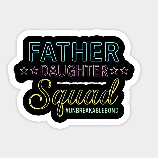 Father Daughter Squad Family Sticker by ArtistTee ⭐⭐⭐⭐⭐