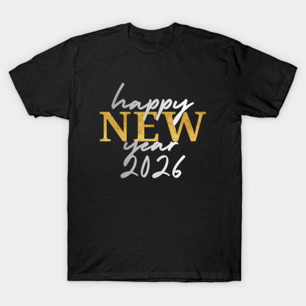 Happy New Years 2026 T-Shirt by Creatifly Graphic Tees