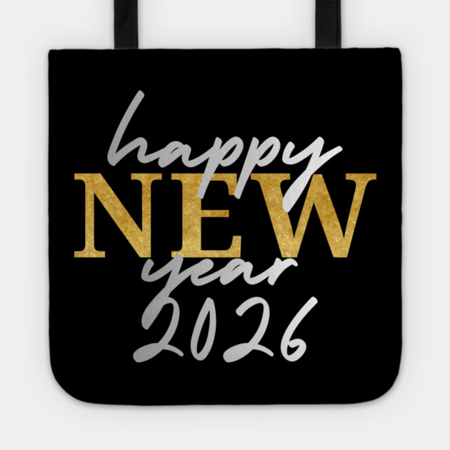 Happy New Years 2026 Tote by Creatifly Graphic Tees