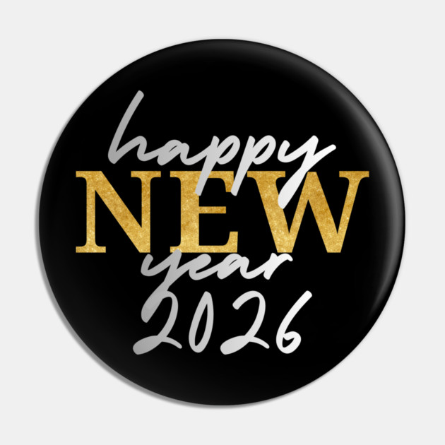 Happy New Years 2026 Pin by Creatifly Graphic Tees