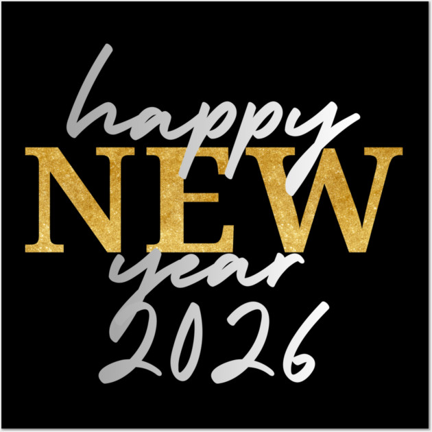 Happy New Years 2026 Wall Art by Creatifly Graphic Tees