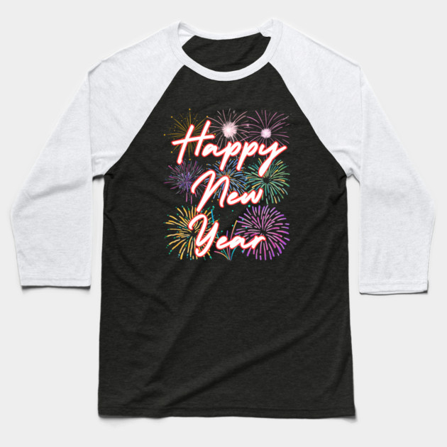 Fireworks and Festive Happy New Year Baseball T-Shirt by Creatifly Graphic Tees