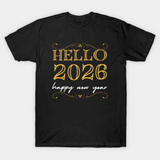 Hello 2026 - Happy New Year T-Shirt