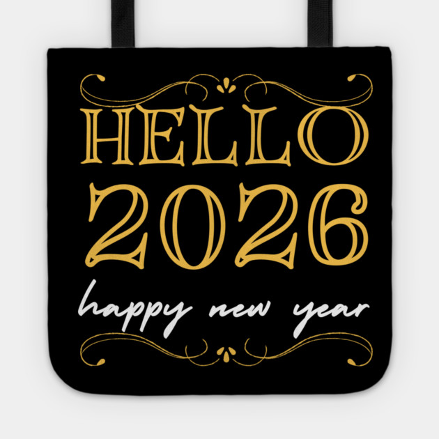 Hello 2026 - Happy New Year Tote by Creatifly Graphic Tees