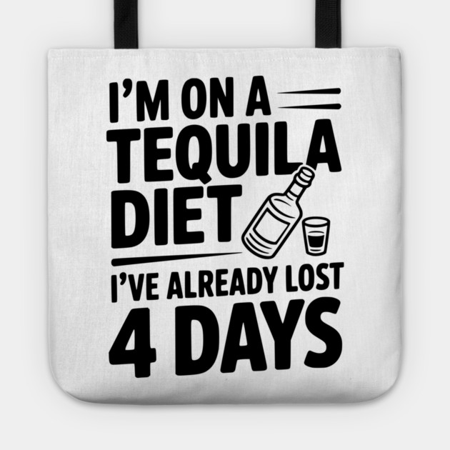 I'm on a Tequila Diet I've Already Lost 4 Days Tote by Frank Ring