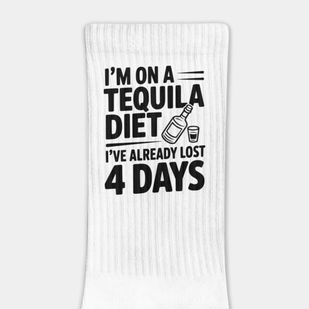 I'm on a Tequila Diet I've Already Lost 4 Days by Frank Ring