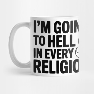 I'm Going to Hell in Every Religion Mug