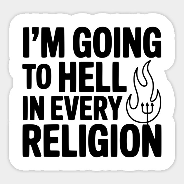 I'm Going to Hell in Every Religion Magnet by Frank Ring
