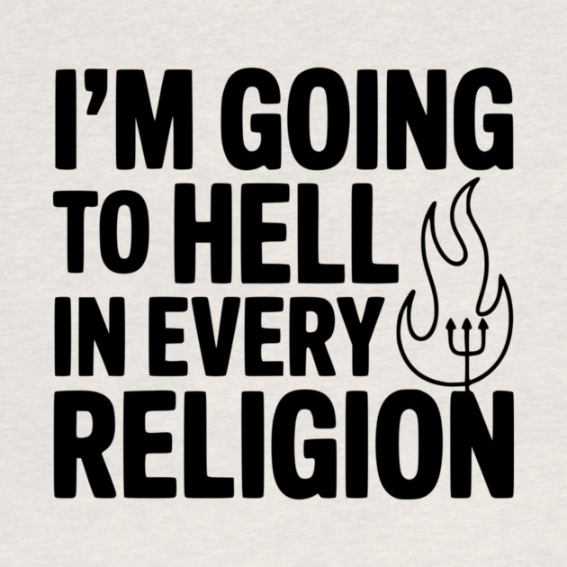 I'm Going to Hell in Every Religion by Frank Ring