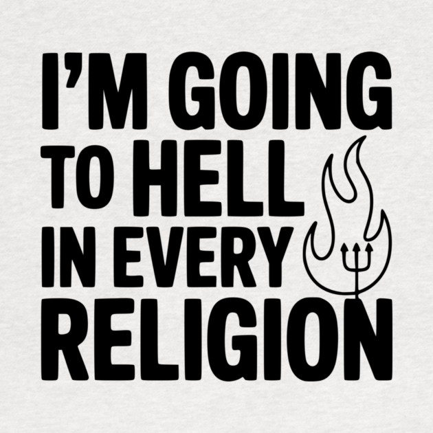 I'm Going to Hell in Every Religion by Frank Ring