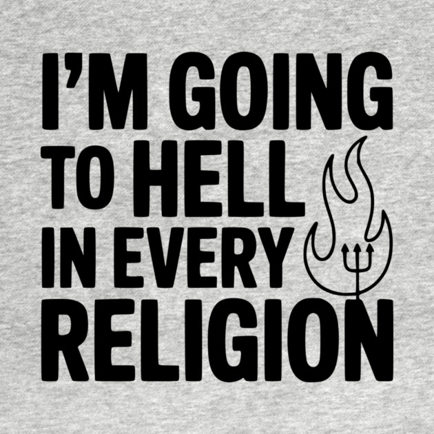 I'm Going to Hell in Every Religion by Frank Ring