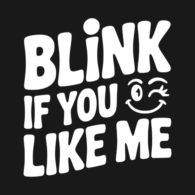 Blink If You Like Me by Frank Ring