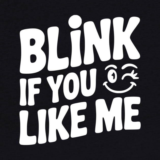 Blink If You Like Me by Frank Ring