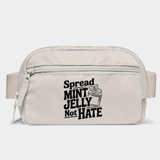 Spread Mint Jelly Not Hate Bag