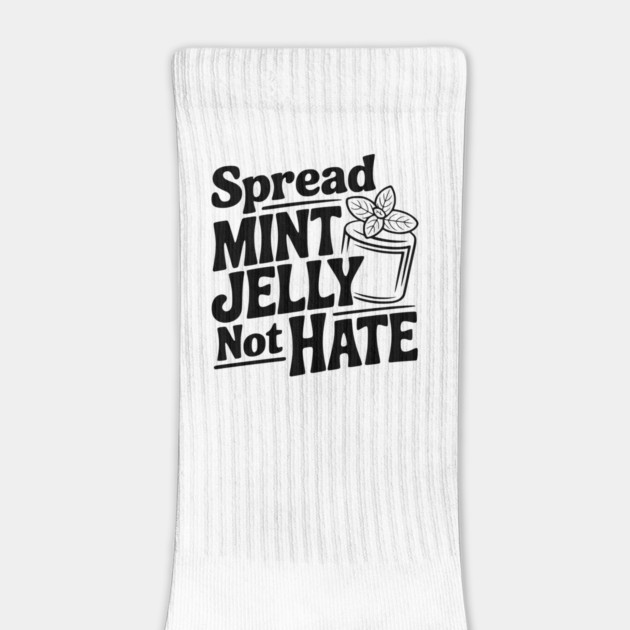 Spread Mint Jelly Not Hate by Frank Ring