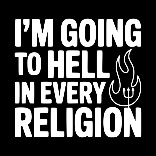 I'm Going to Hell in Every Religion by Frank Ring