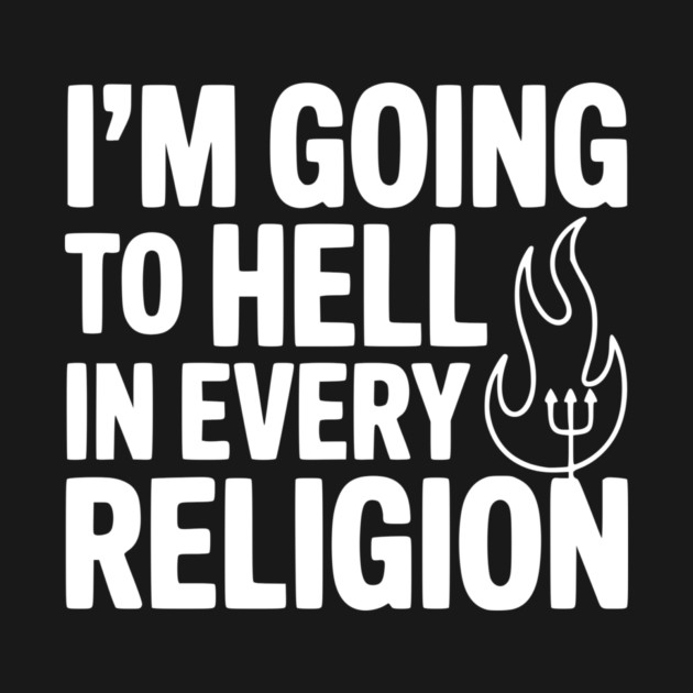 I'm Going to Hell in Every Religion by Frank Ring