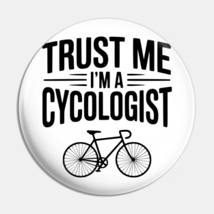 Trust Me I'm a Cycologist Pin