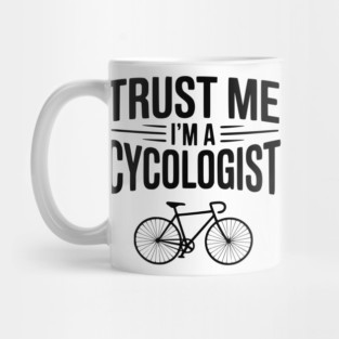 Trust Me I'm a Cycologist Mug