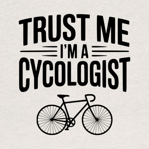 Trust Me I'm a Cycologist by Frank Ring