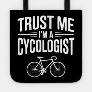 Trust Me I'm a Cycologist Tote