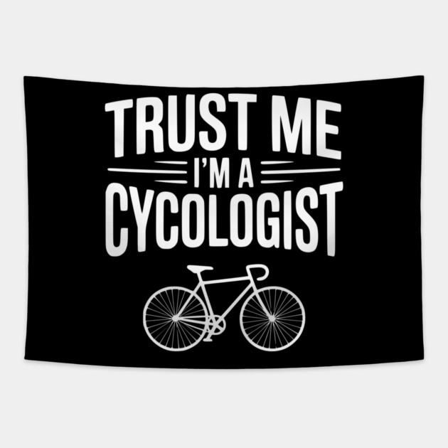 Trust Me I'm a Cycologist Tapestry by Frank Ring