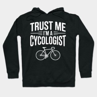 Trust Me I'm a Cycologist Hoodie