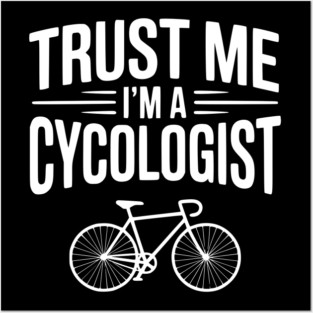 Trust Me I'm a Cycologist Posters and Art