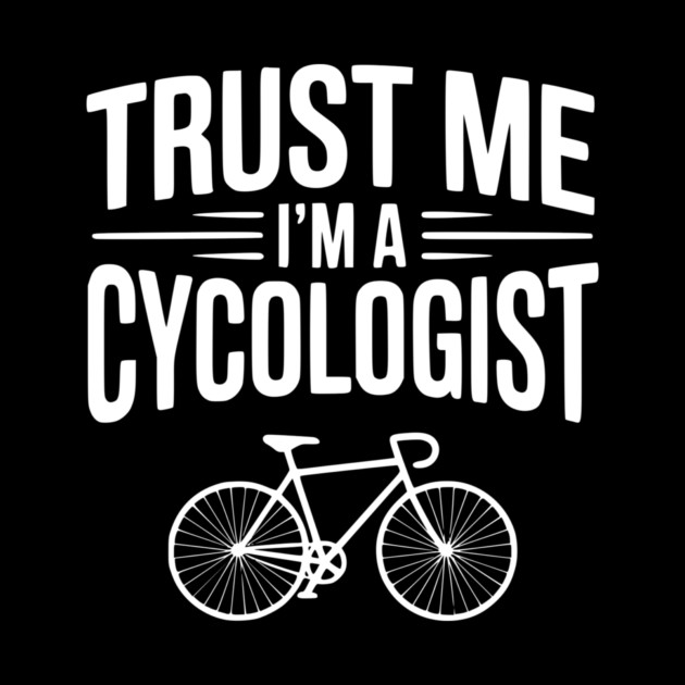 Trust Me I'm a Cycologist by Frank Ring