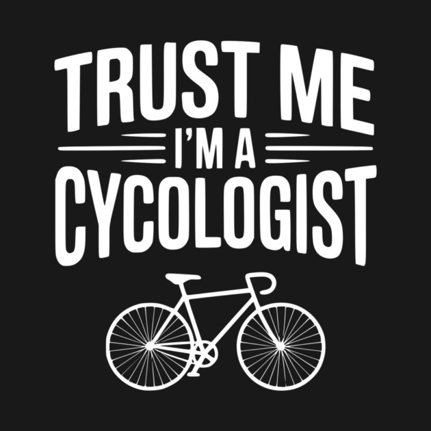 Trust Me I'm a Cycologist by Frank Ring