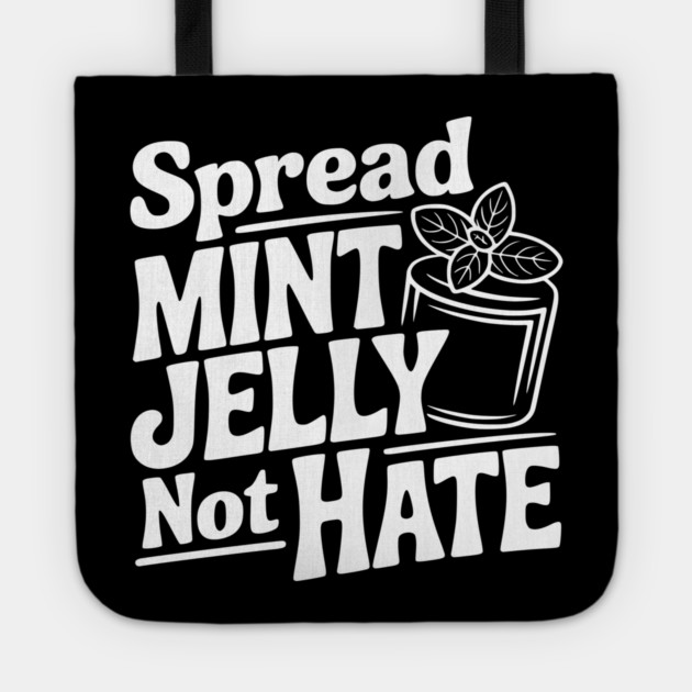 Spread Mint Jelly Not Hate Tote by Frank Ring