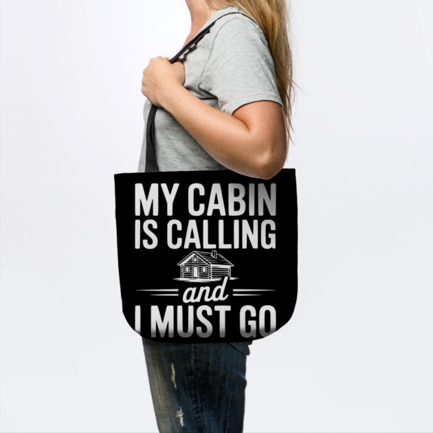 My Cabin is Calling and I Must Go by Frank Ring