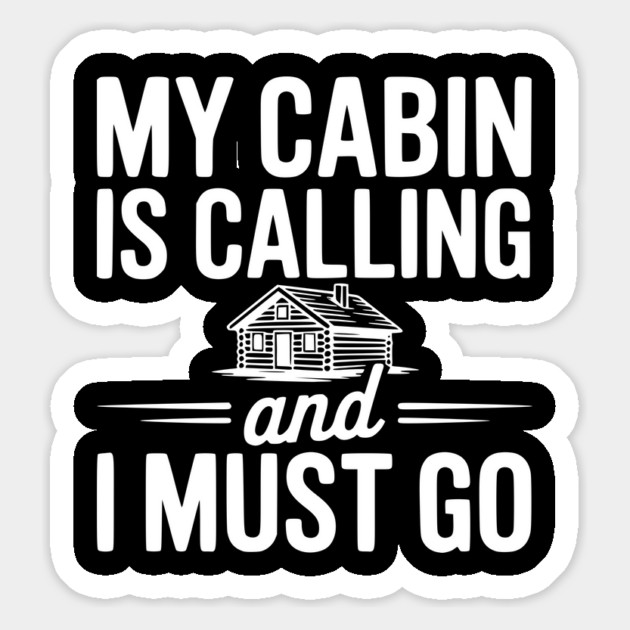 My Cabin is Calling and I Must Go Magnet by Frank Ring