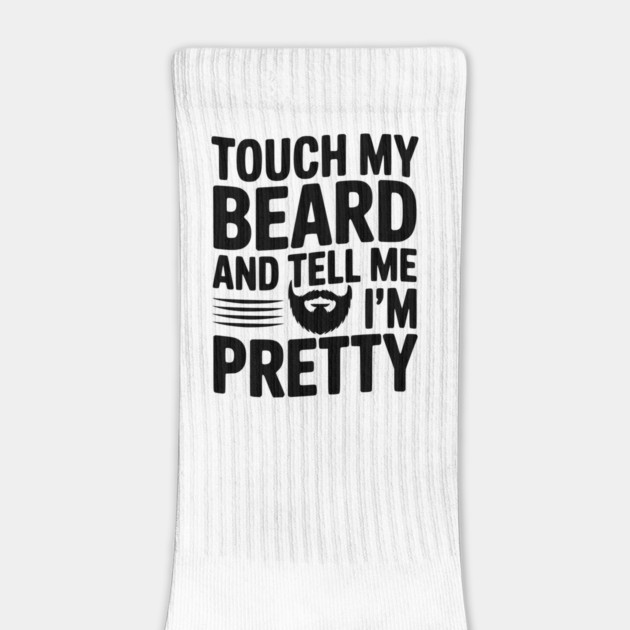 Touch My Beard and Tell Me I'm Pretty by Frank Ring