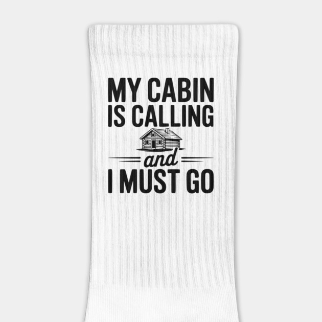 My Cabin is Calling and I Must Go by Frank Ring