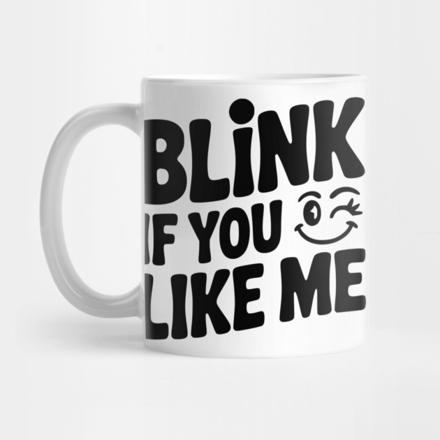 Blink If You Like Me by Frank Ring