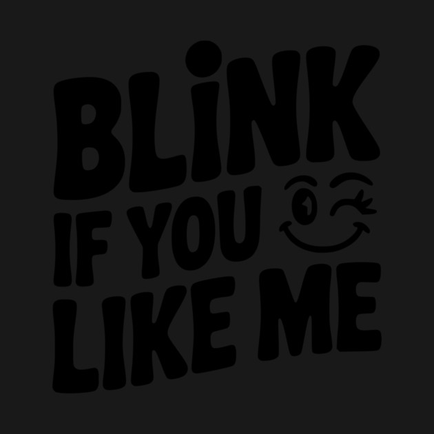Blink If You Like Me by Frank Ring