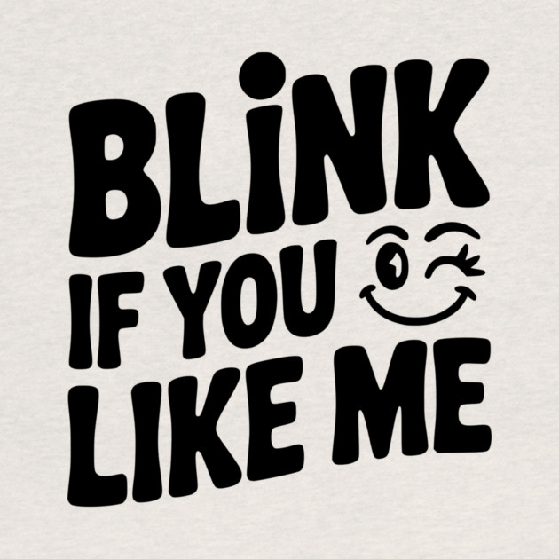 Blink If You Like Me by Frank Ring