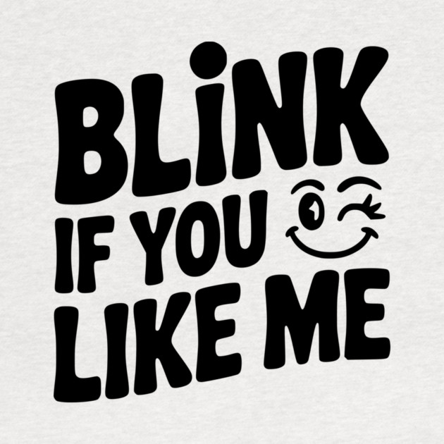 Blink If You Like Me by Frank Ring