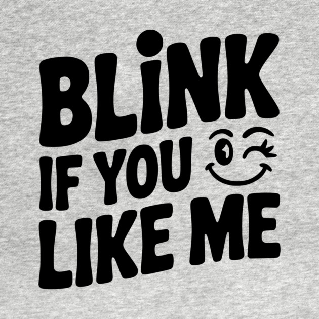 Blink If You Like Me by Frank Ring
