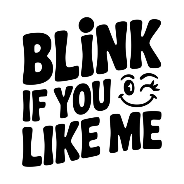 Blink If You Like Me by Frank Ring