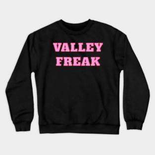 Valley Freak - Pink For friend Or Crewneck Sweatshirt
