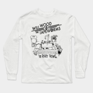 Unhinged Art Pop Carnival Dramatic Indie Will Wood and The Tapeworms Long Sleeve T-Shirt