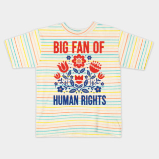 Big-Fan-Of-Human-Rights Kids T-Shirt